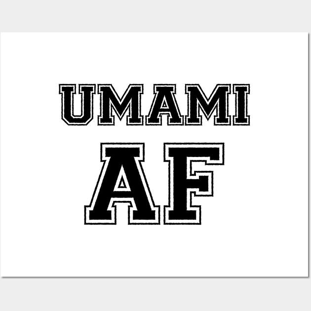 UMAMI AF Wall Art by tinybiscuits